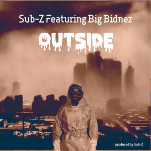 Listen to Outside (Explicit) song with lyrics from Sub-Z