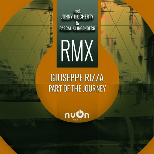 收听Giuseppe Rizza的Part Of The Journey (Jonny Docherty Remix)歌词歌曲