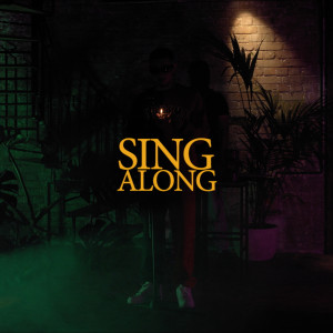 Dengarkan Sing Along (Explicit) lagu dari Artan dengan lirik