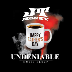 Album Happy Father's Day (Explicit) oleh JT Money