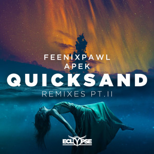 收聽Feenixpawl的Quicksand (LYGHT Remix)歌詞歌曲