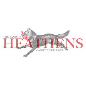 Album Carry Your Love from The Band of Heathens