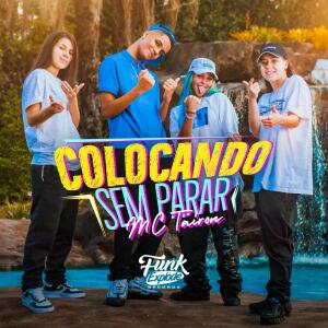 收听MC Tairon的Colocando Sem Parar (Explicit)歌词歌曲