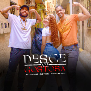 Listen to Desce Vai Gostosa song with lyrics from MC Timbu