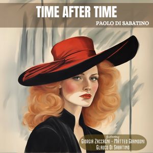 ดาวน์โหลดและฟังเพลง Time After Time พร้อมเนื้อเพลงจาก Paolo Di Sabatino