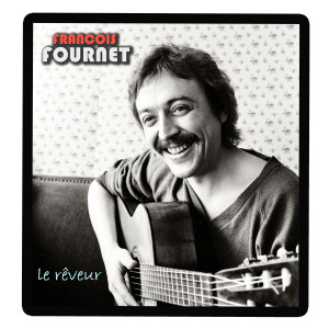 อัลบัม Le rêveur ศิลปิน Francois Fournet