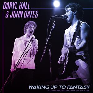 Daryl Hall & John Oates的專輯Waking Up To Fantasy