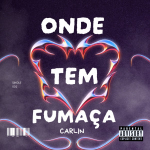收聽Carlin的Onde Tem Fumaça (Explicit)歌詞歌曲