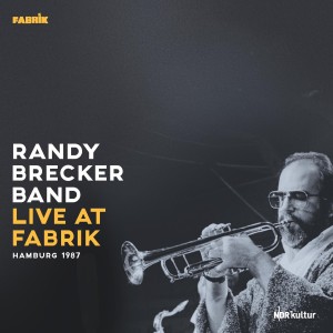 Randy Brecker的專輯Live at Fabrik Hamburg 1987