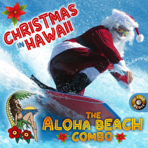 收聽The Aloha Beach Combo的(We Wish You A) Merry Christmas歌詞歌曲