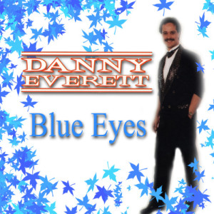 Danny Everett的專輯Blue Eyes