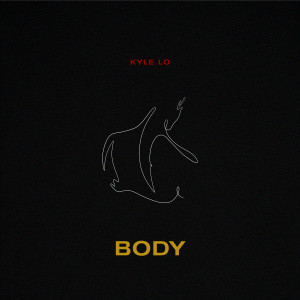 收听KYLE LO的Body歌词歌曲