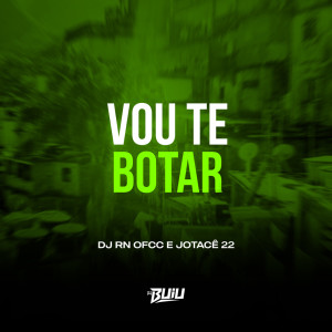 Listen to Vou te Botar (Explicit) song with lyrics from DJ RN OFCC