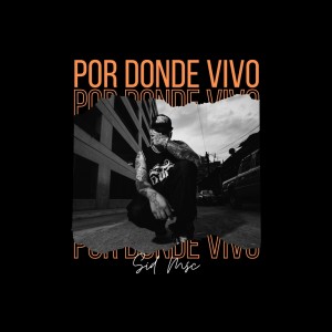 Sid MSC的專輯Por Donde Vivo