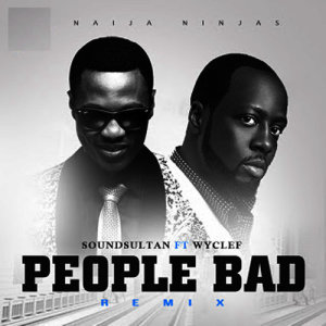 收聽Sound Sultan的People Bad (Remix)歌詞歌曲