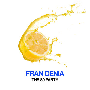 Fran Denia的专辑The 80 Party