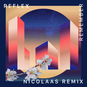 Listen to Remember (Nicolaas Remix) song with lyrics from Reflex