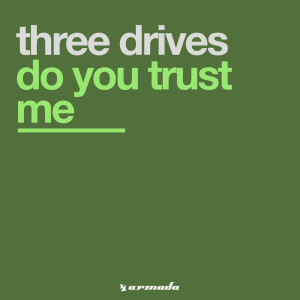 ดาวน์โหลดและฟังเพลง Do You Trust Me พร้อมเนื้อเพลงจาก Three Drives