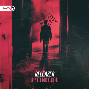 收聽Releazer的Up To No Good歌詞歌曲