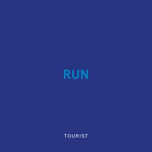 Listen to Run song with lyrics from Tourist