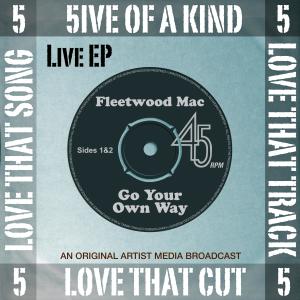 Fleetwood Mac的專輯5ive of a Kind - Go Your Own Way (Live)