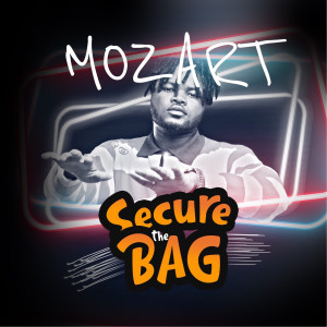 Mozart的专辑Secure the Bag (Explicit)