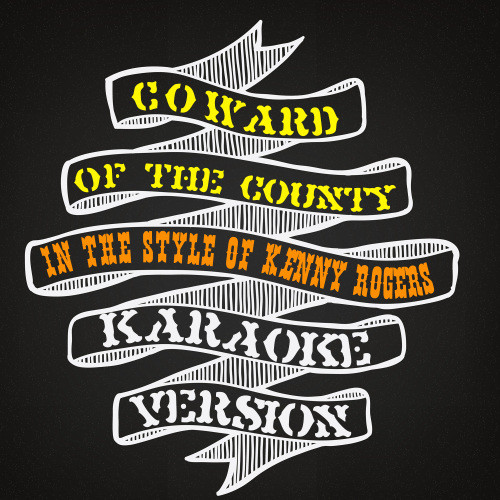 Coward of the County (In the Style of Kenny Rogers) [Karaoke Version] (Karaoke Version)