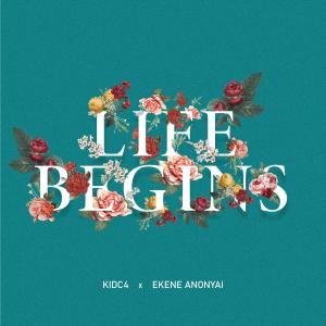อัลบัม Life Begins (feat. Ekene Anonyai) ศิลปิน Ekene Anonyai