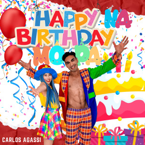 Listen to Happy Na Birthday Mo Pa song with lyrics from Carlos Agassi