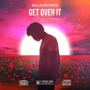 收聽BallScrathers的Get Over It (feat. Butterworth & Bennii & Robin Vane)歌詞歌曲