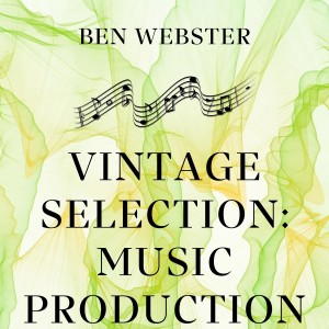 Album Vintage Selection: Music Production (2021 Remastered) from Ben Webster