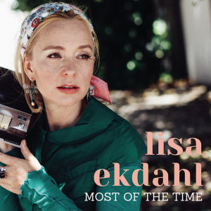 Lisa Ekdahl的專輯Most of the Time