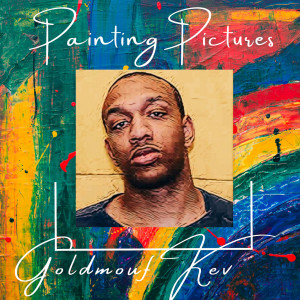 Album Painting Pictures (Explicit) from Goldmouf Kev