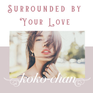 Koko-Chan的專輯Surrounded by Your Love