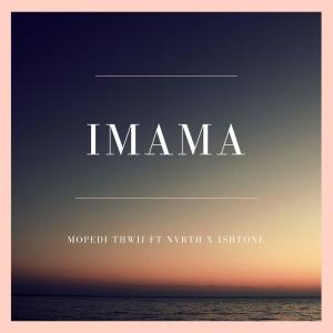 Album Imama (feat. Nvrth &Ishtone) from Mopedi Thwii