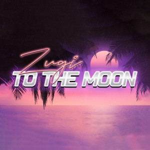 ดาวน์โหลดและฟังเพลง To The Moon (Beat) พร้อมเนื้อเพลงจาก Žugi