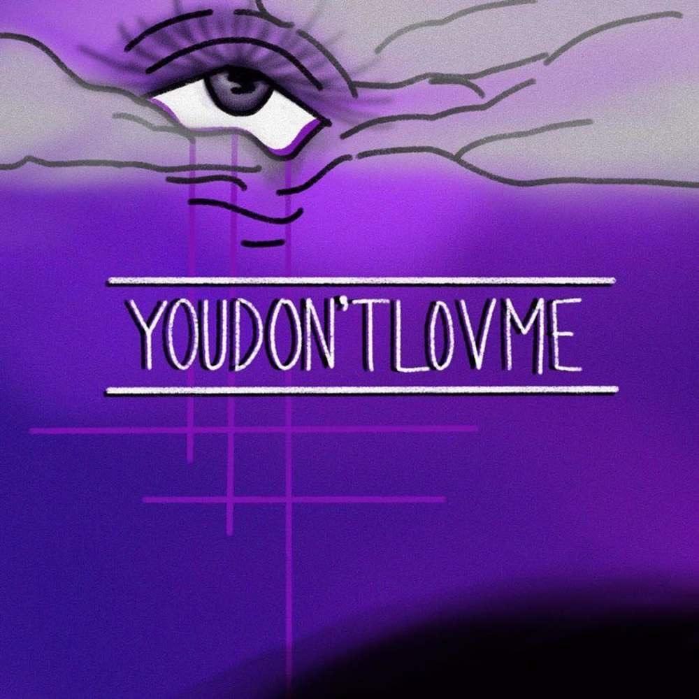 YOUDON'TLOVME (Explicit)