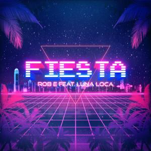 อัลบัม FIESTA (feat. Luna Loca) ศิลปิน Rob E