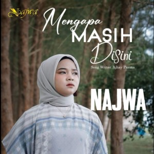 Dengarkan Mengapa Masih Disini lagu dari Najwa dengan lirik