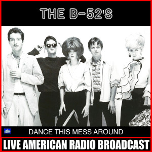The B-52's的專輯Dance This Mess Around (Live)