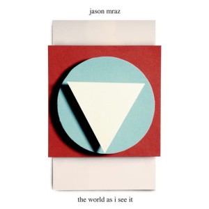 收聽Jason Mraz的The World as I See It (Single Version)歌詞歌曲