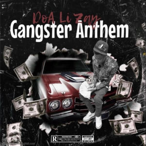 收聽DOA LI ZAY的Gangster Anthem (Explicit)歌詞歌曲
