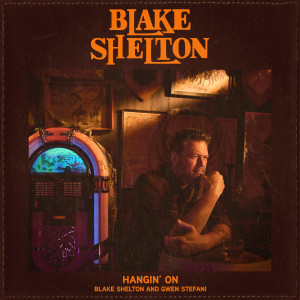 อัลบัม Hangin' On ศิลปิน Blake Shelton