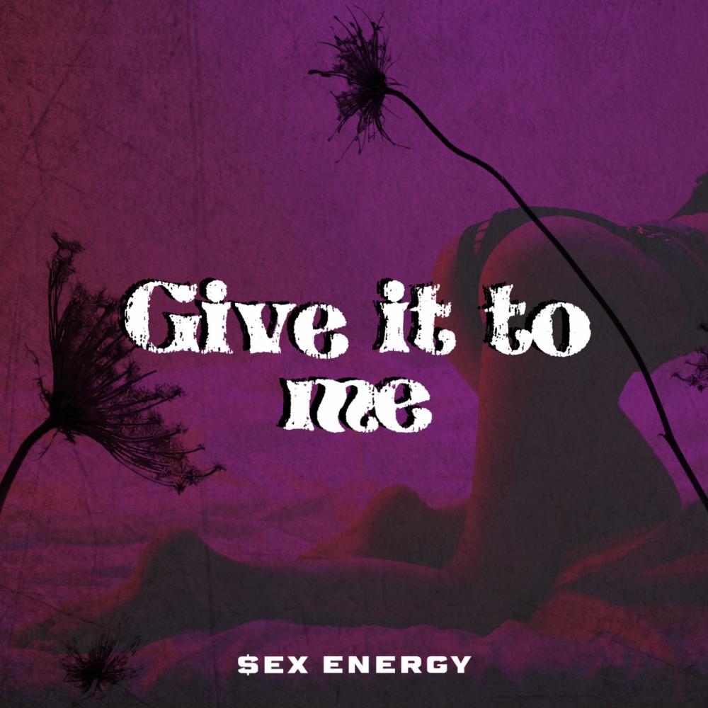 Give it to me (Explicit)