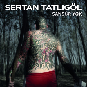 Album Sansür Yok from Sertan Tatlıgöl