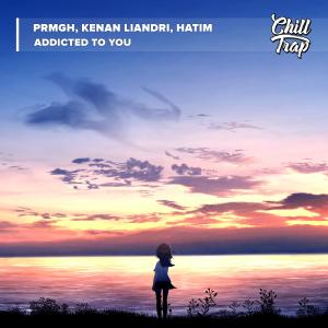 Dengarkan Addicted To You (feat. Hatim) lagu dari PRMGH dengan lirik