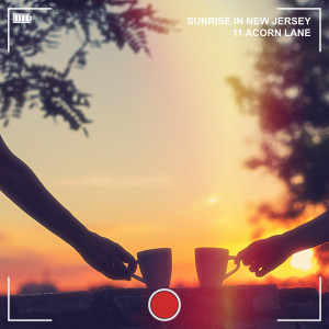 Listen to Sunrise in New Jersey song with lyrics from 11 Acorn Lane