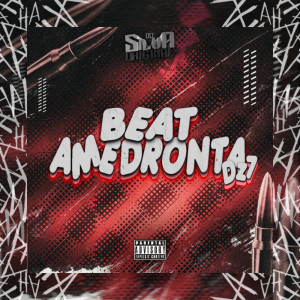 Dengarkan lagu BEAT AMEDRONTA DZ7 (Explicit) nyanyian DJ Silva Original dengan lirik