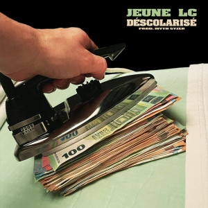 Jeune LC的專輯Déscolarisé (Explicit)