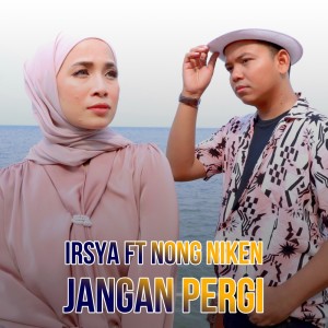ดาวน์โหลดและฟังเพลง Jangan Pergi พร้อมเนื้อเพลงจาก Irsya